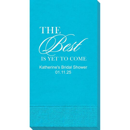 The Best Is Yet To Come Guest Towels